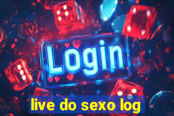 live do sexo log